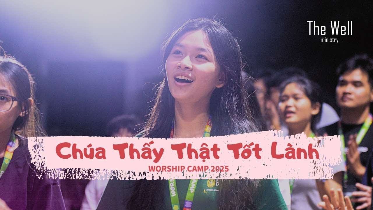 The Well - CHÚA THẤY THẬT TỐT LÀNH | 보시기에 좋았더라