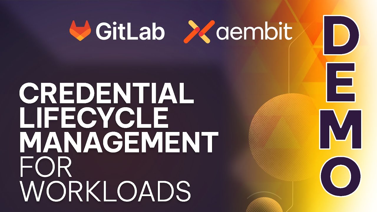 [Demo] GitLab Credential Lifecycle Management with Aembit Workload IAM