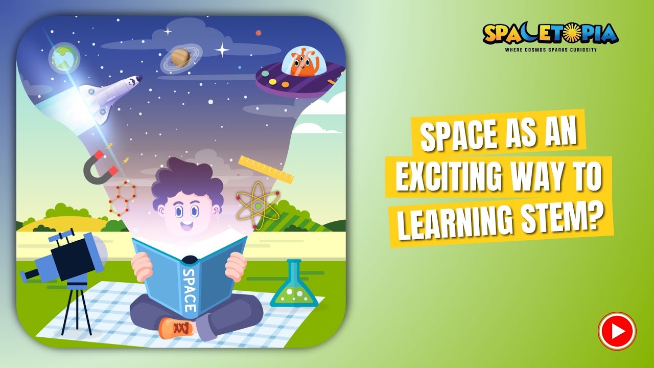 Space as an exciting way to learning STEM | #spacelearning #spacetopia #stem #science