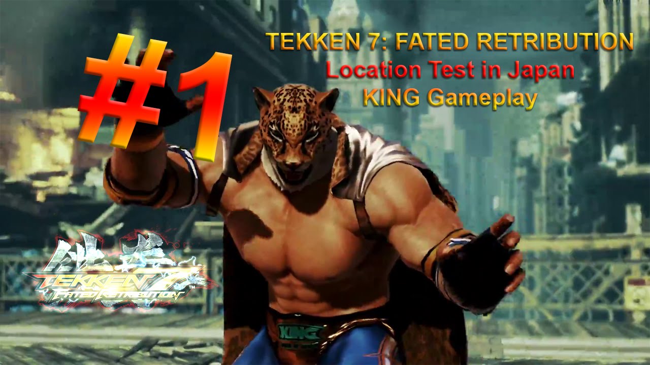 TEKKEN 7 | FATED RETRIBUTION - Сборник игрового процесса KING - Тест локаций『鉄拳7 - HD 60FPS』