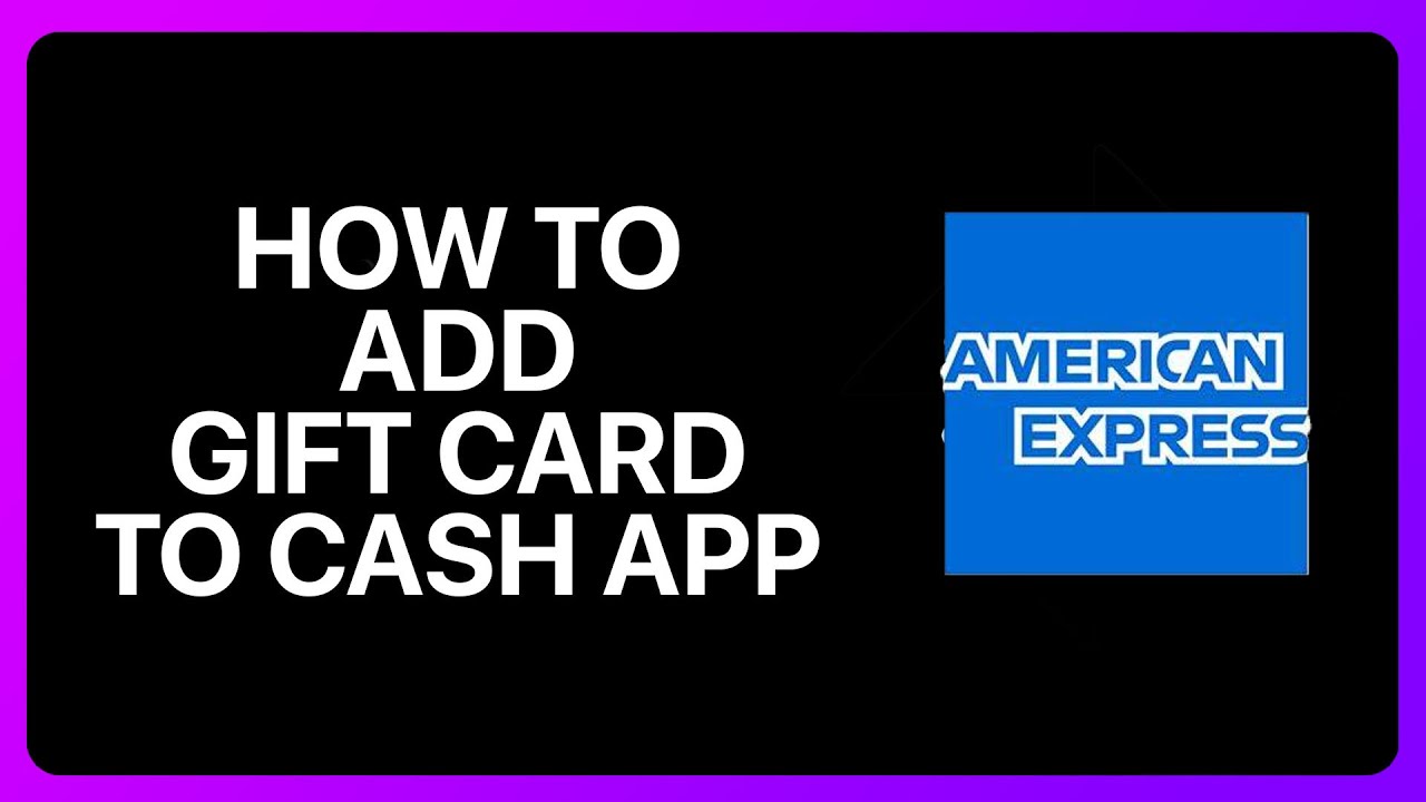 How To Add American Express Gift Card To Cash App Tutorial