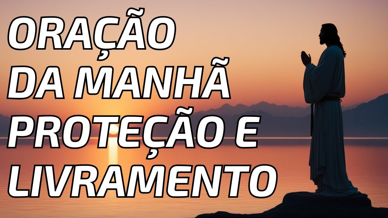 Ora&ccedil;&atilde;o Da Manh&atilde; de Prote&ccedil;&atilde;o e Livramento : Encontre Paz e For&ccedil;a no In&iacute;cio do Seu Dia