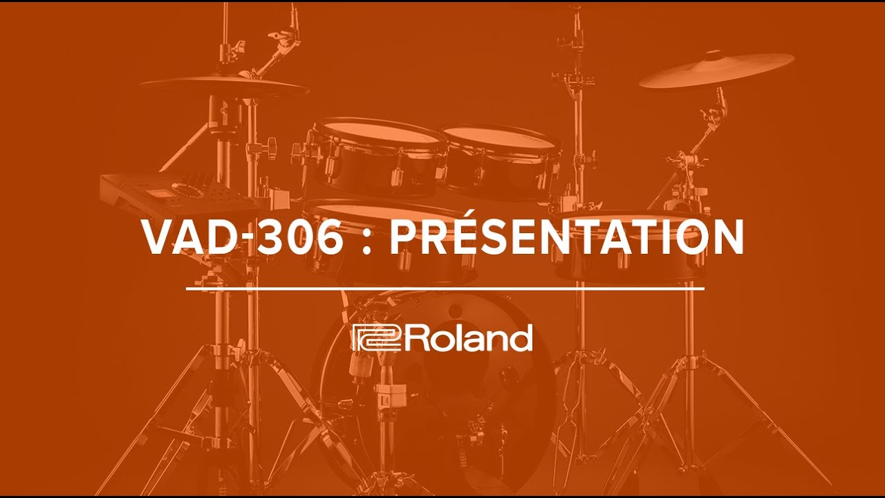 Pr&eacute;sentation de la Roland VAD-306