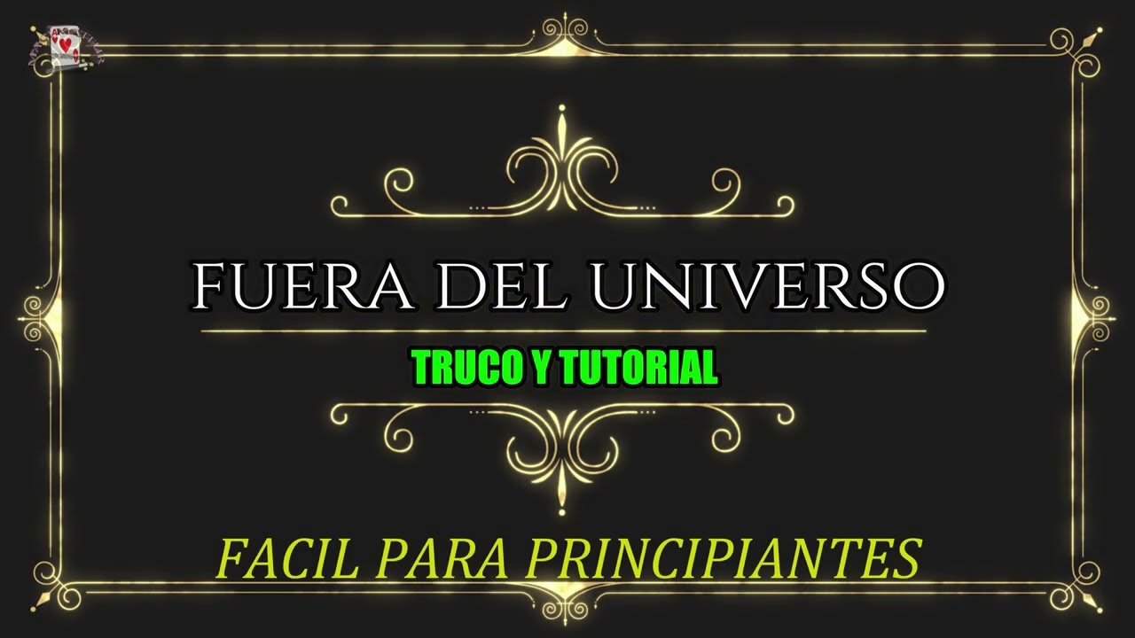 FUERA DEL UNIVERSO Fácil, con tutorial del Gimmick.