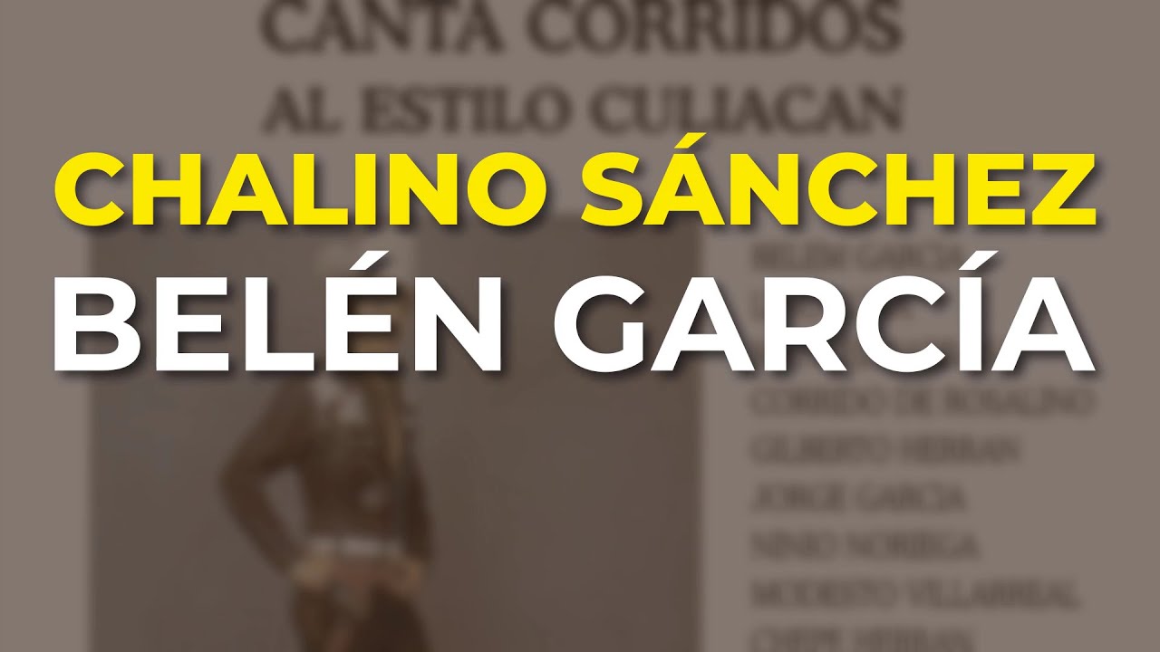 Chalino Sánchez - Belén García (Audio Oficial)