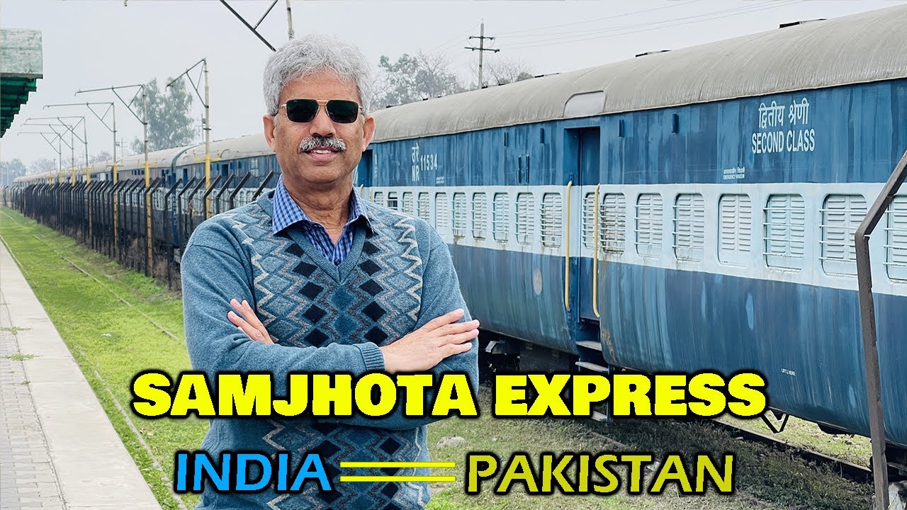 SAMJHOTA EXPRESS | Train between INDIA and PAKISTAN | Amin Hafeez