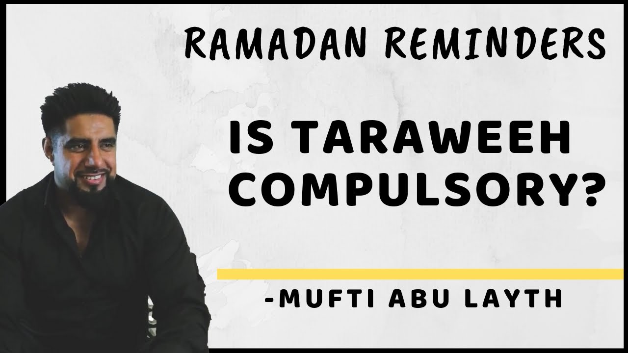 Is Taraweeh Compulsory? -Mufti Abu Layth