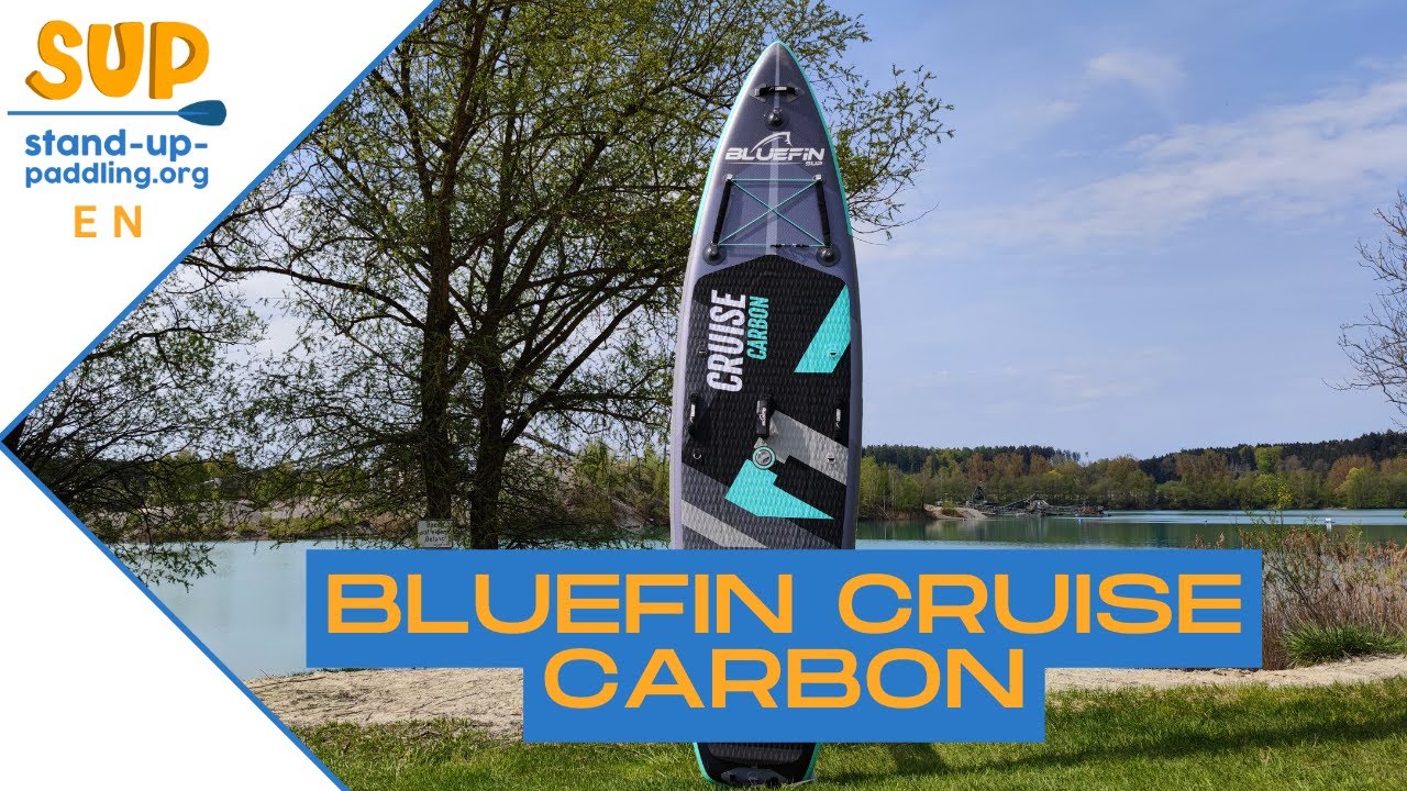 BLUEFIN CRUISE CARBON Review 2024: The Stiffest Paddle Board on the market?