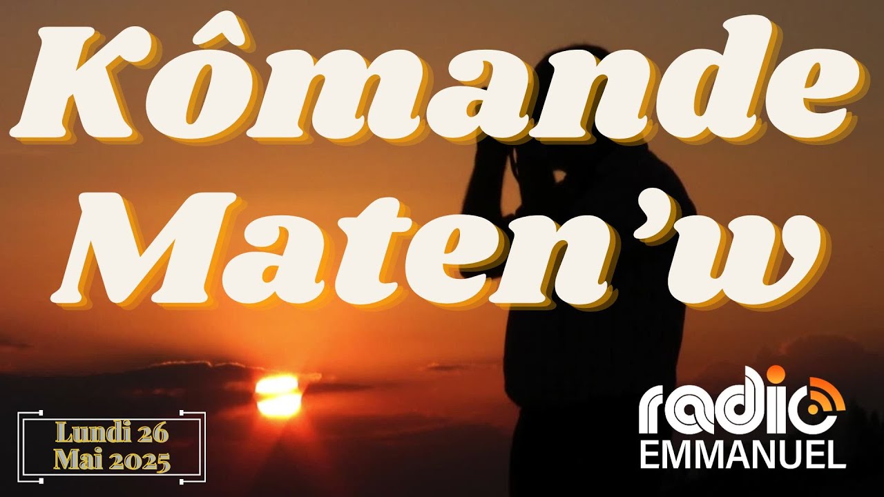KÒMANDE MATEN'W | PIERRE BINSE ROCHE | RADIO EMMANUEL