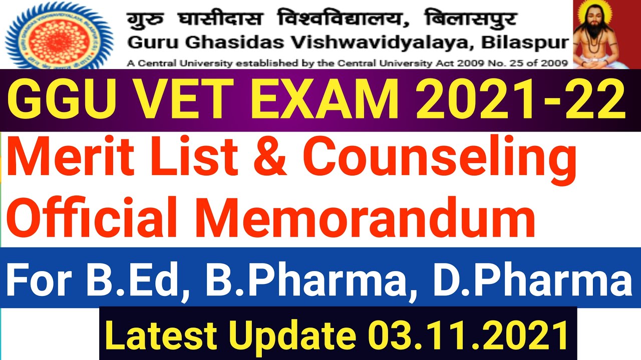 GGU VET EXAM 2021 | B.Ed/B.Pharma/D.Pharma MERIT LIST, COUNSELING UPDATE | GGU Admission 2021-22