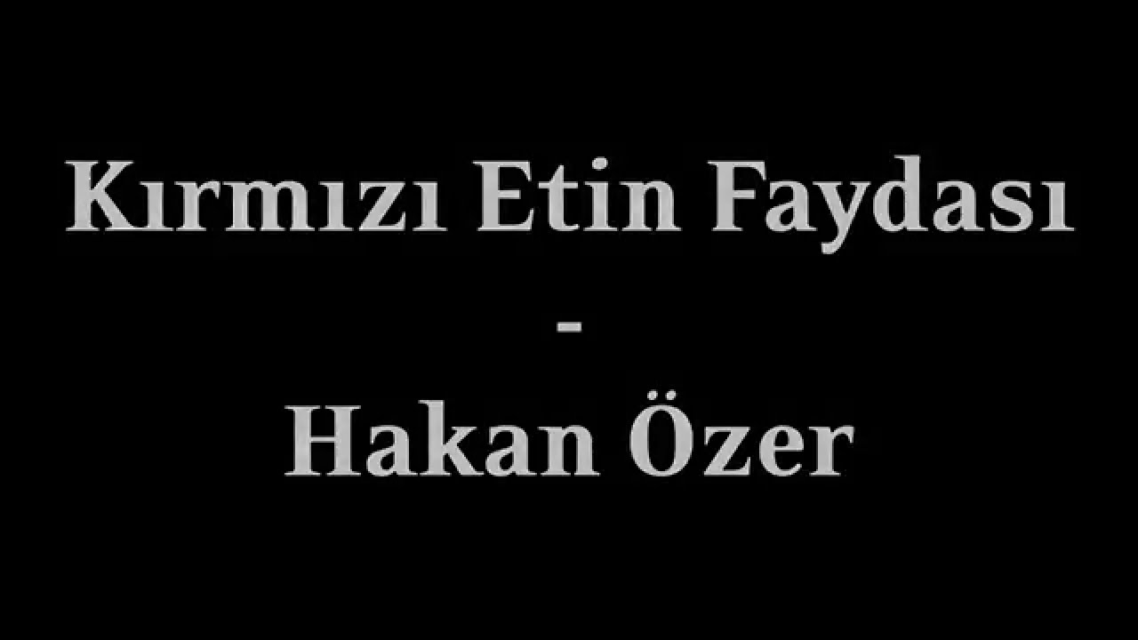 Kırmızı Etin Faydası - Hakan Özer (Şarkı Sözleri)