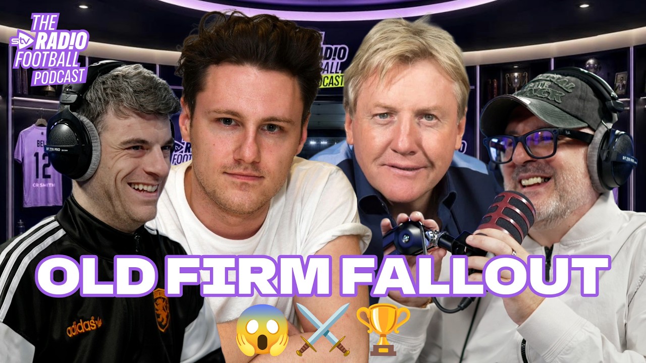 Old Firm FALLOUT! 😱⚔️🏆 | The STV Radio Football Podcast