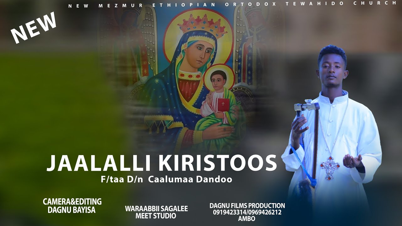 🛑Jaalallii Kiristoos,F/taa D/n Caalumaa Dandoo,Faarfannaa Afaan Oromoo Ortodoksii Tewahidoo,EOTC