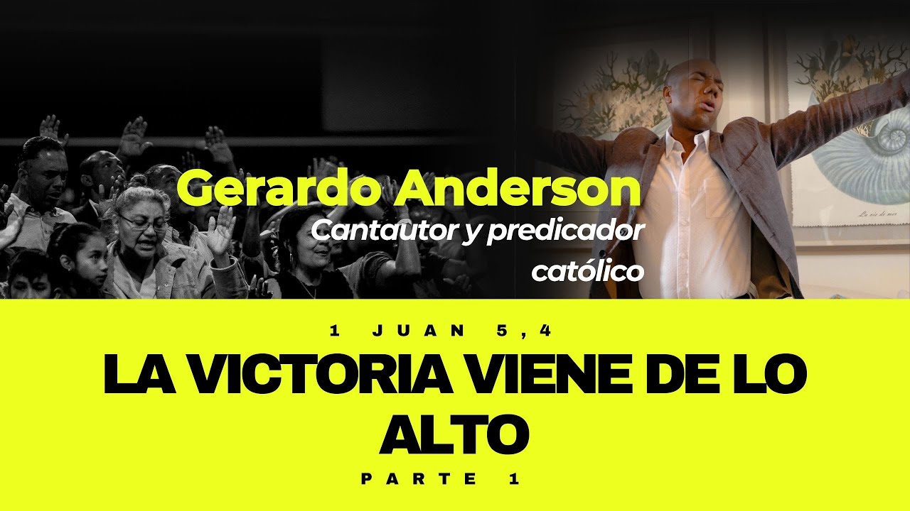 LA VICTORIA VIENE DE LO ALTO. parte1/Gerardo Anderson