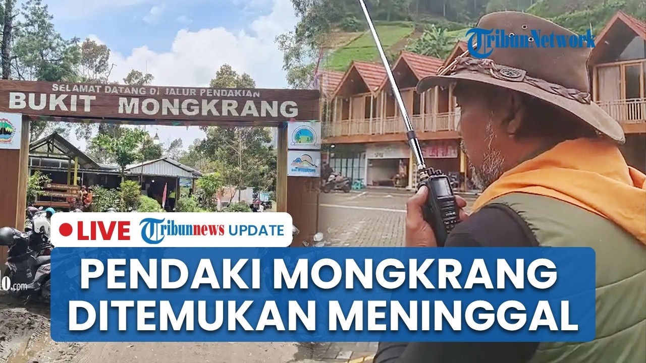 🔴 LIVE: Pendaki Hilang di Mongkrang Ditemukan Tewas usai 12 Hari Dicari, Jasad di Area Bukit Mitis