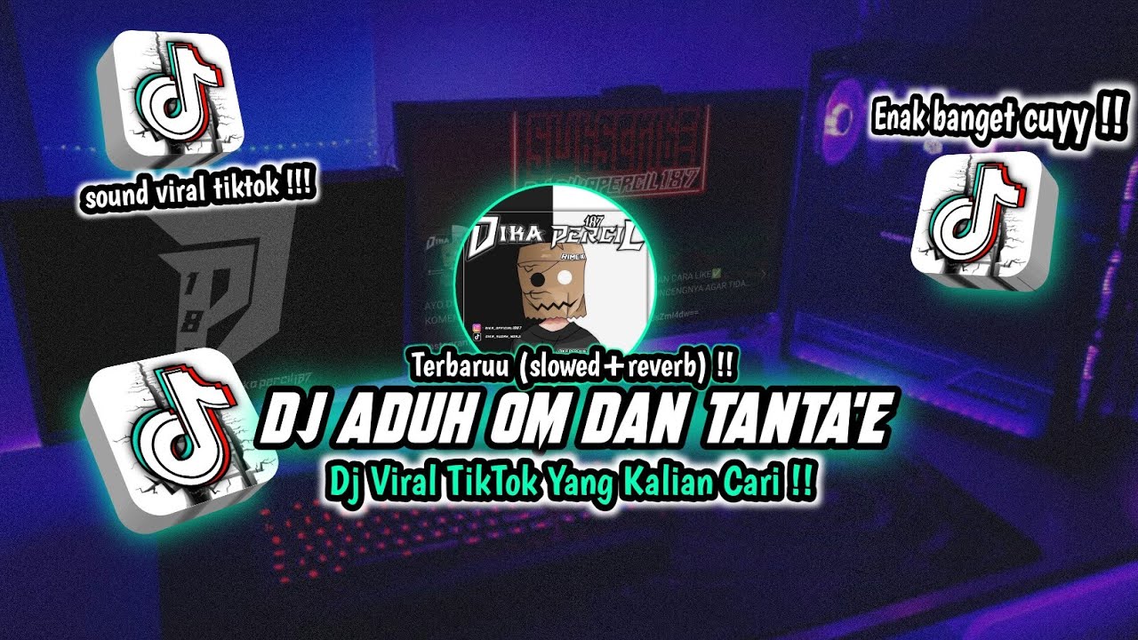 DJ ADUH OM DAN TANTA'E (slowed+reverb) VIRAL TIKTOK 2023🥳🥳