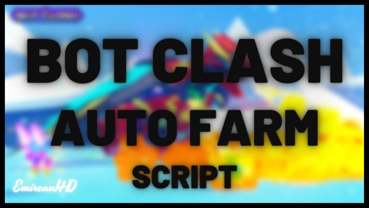 *FREE* 🤖 BOT CLASH [AUTO-FARM] SCRIPT 🤖 - ROBLOX