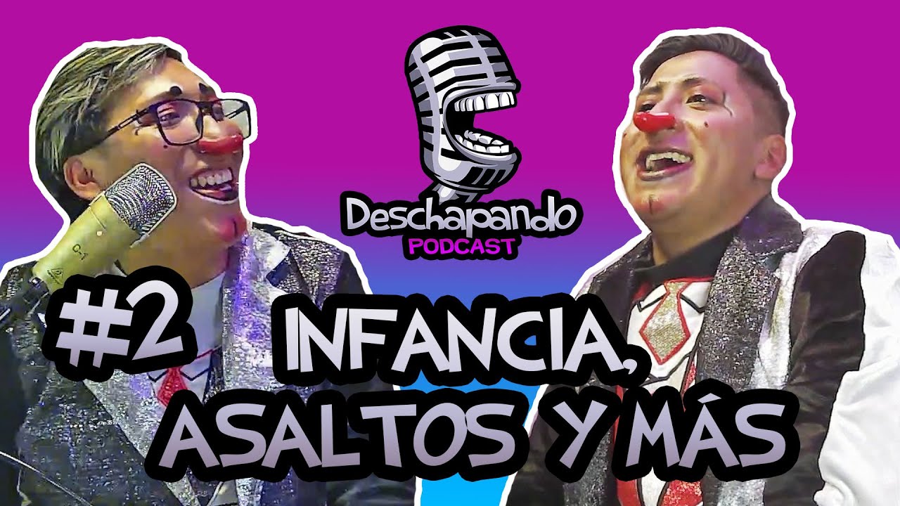 INFANCIA, ASALTOS Y OTRAS HUEVAS #2 Deschapando Podcast