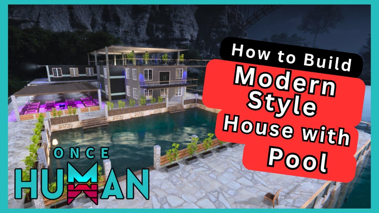 Once Human Modern Style House with Pool Build Guide | Building Tutorial | Step by Step How to Build