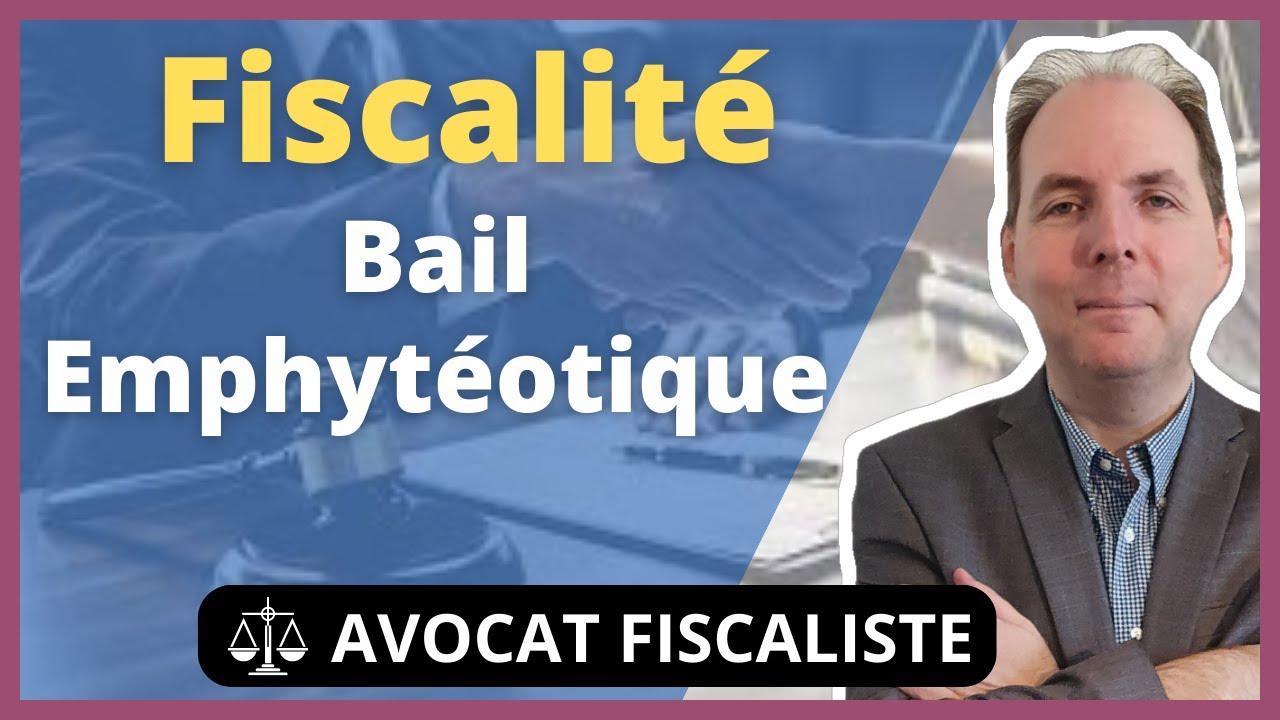 Fiscalité du Bail Emphytéotique