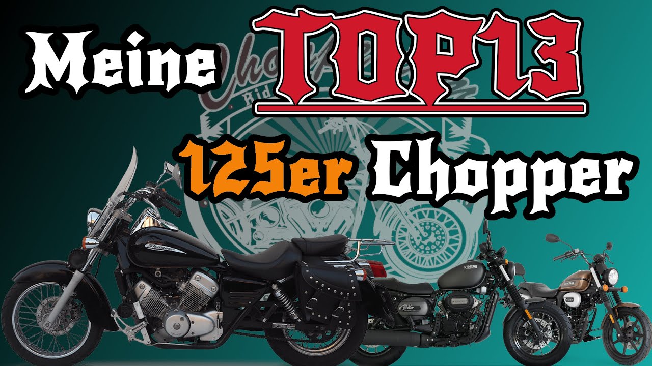 🔝Meine TOP 13 CHOPPER mit 125ccm | Ranking