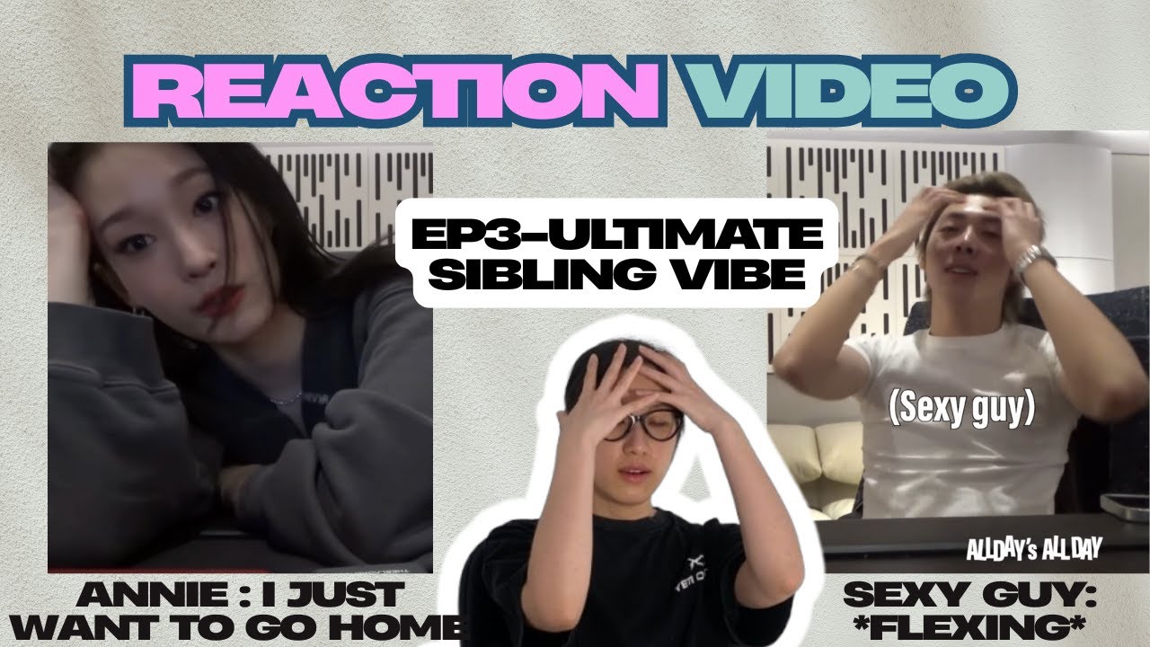 Reaction to WOOCHAN & ANNIE | ALLDAY‘s ALL DAY | EP3 | ALLDAY PROJECT