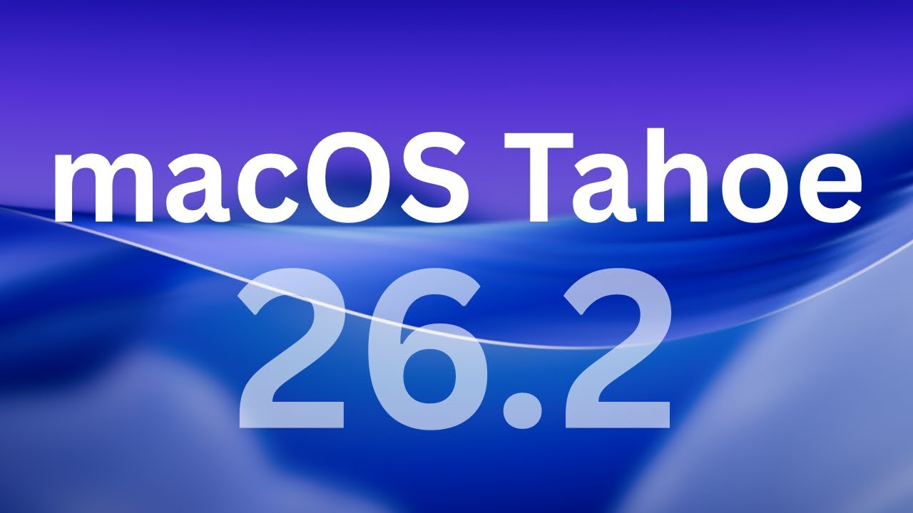 Как обновить macOS Tahoe до версии 26.2 — MacBook Pro, iMac, Mac mini, Mac Studio, Mac Pro, MacBo...