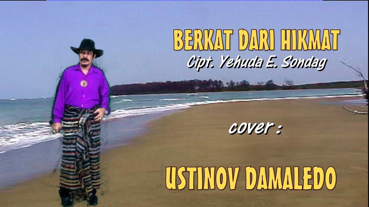 Lagu Rohani BERKAT DARI HIKMAT Cipt. Yehuda E, Sondag Cover USTINOV DAMALEDO