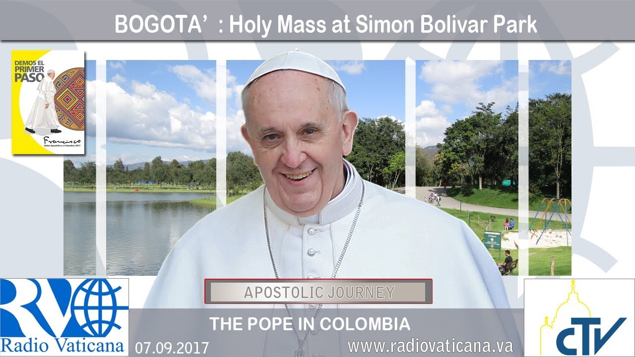 2017.09.07 Papa Francisco na Col&ocirc;mbia - Santa Missa no Parque Simon Bol&iacute;var