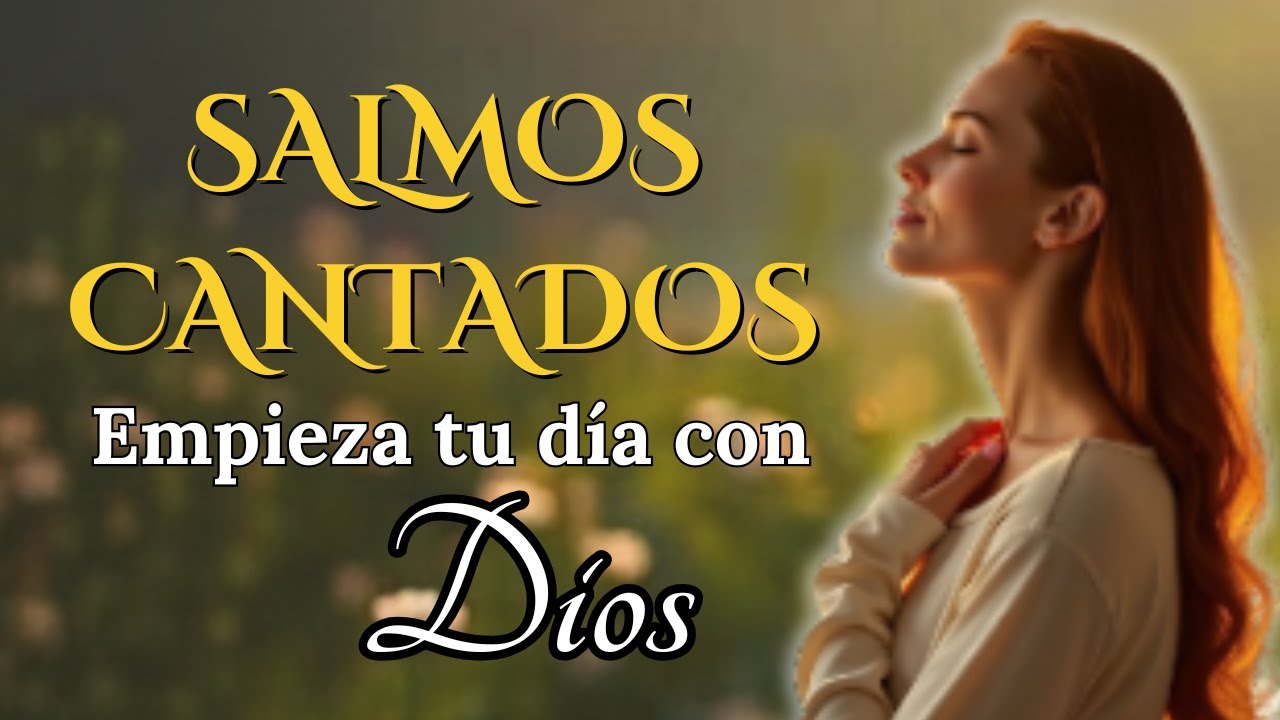 SALMOS EN CANCIONES Para iniciar el Día con Dios | Alabanzas de la mañana 🎵