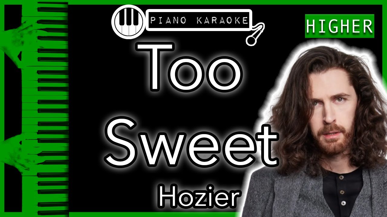 Too Sweet (HIGHER +3) - Hozier - Piano Karaoke Instrumental