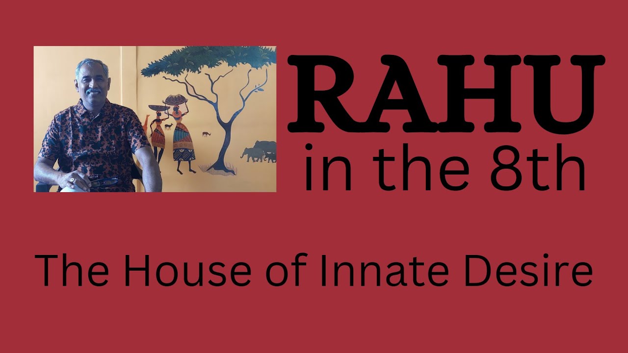 Class - 293 // Rahu in the 8th House