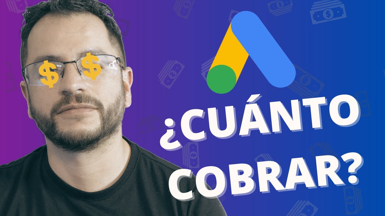 ¿Cuánto cobrar por gestionar campañas en Google Ads? Video Podcast