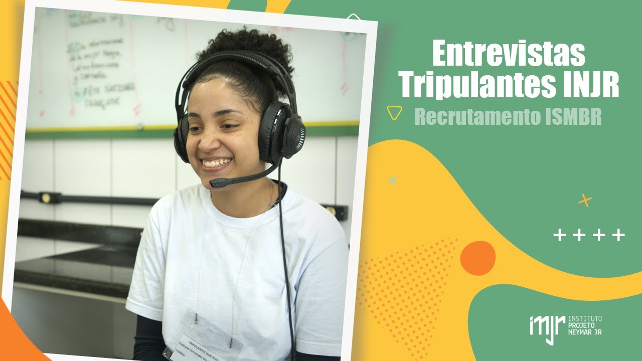 Entrevista Tripulantes INJR - Recrutamento ISMBR e Costa - Instituto Neymar Jr.