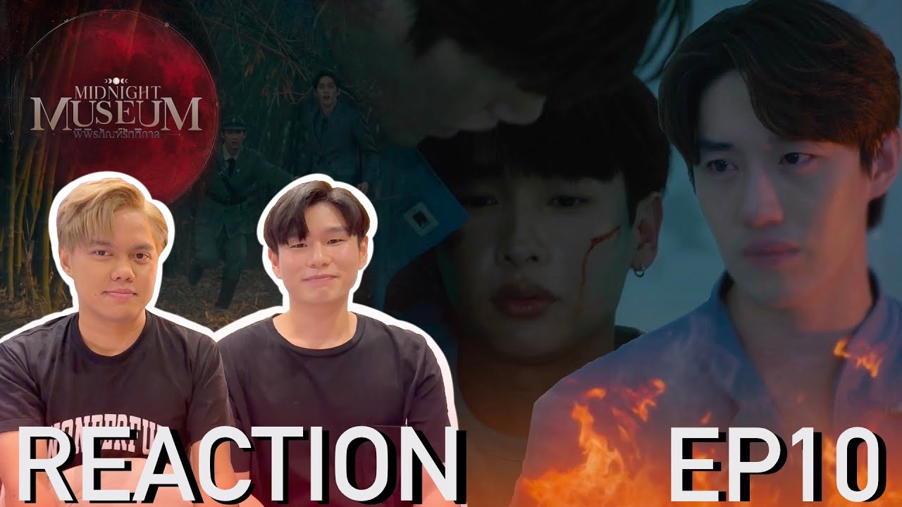 REACTION Midnight Museum พิพิธภัณฑ์รัตติกาล EP 10 | TYNBYA Theater
