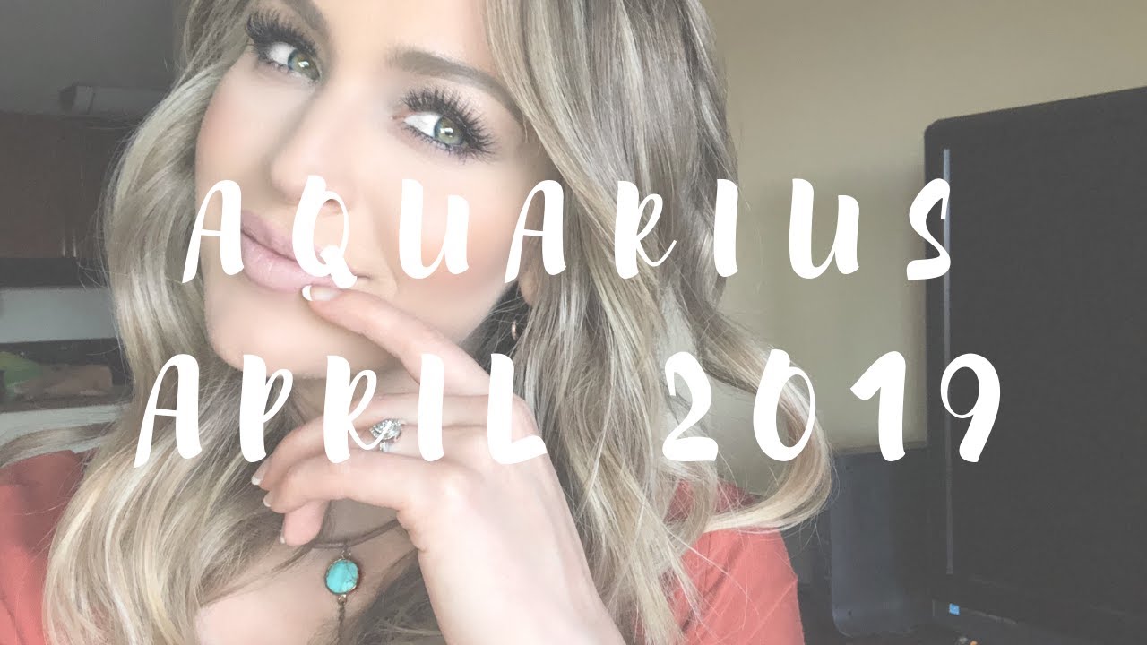 Aquarius April 2019 - You're at the right place at the right time...