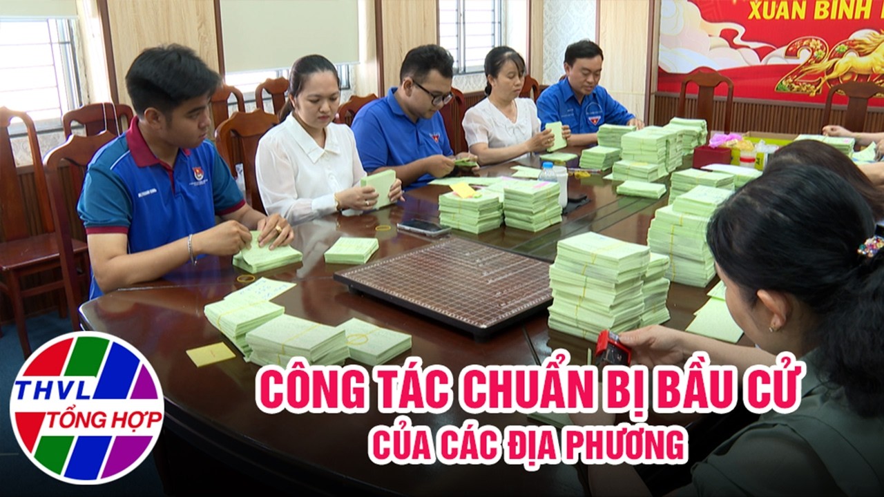 Không gian mới - Sức sống mới: Công tác chuẩn bị bầu cử của các địa phương