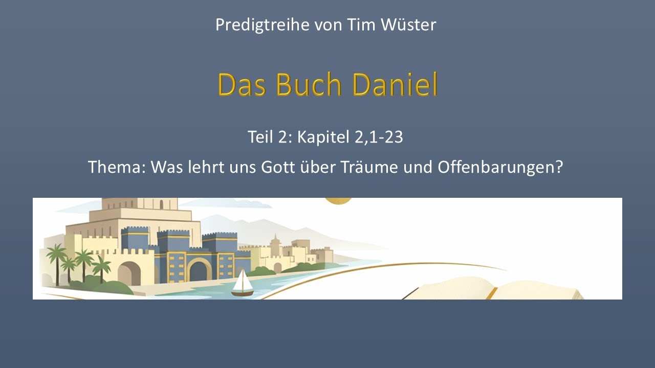 Daniel, Teil 2: Kapitel 2,1-23