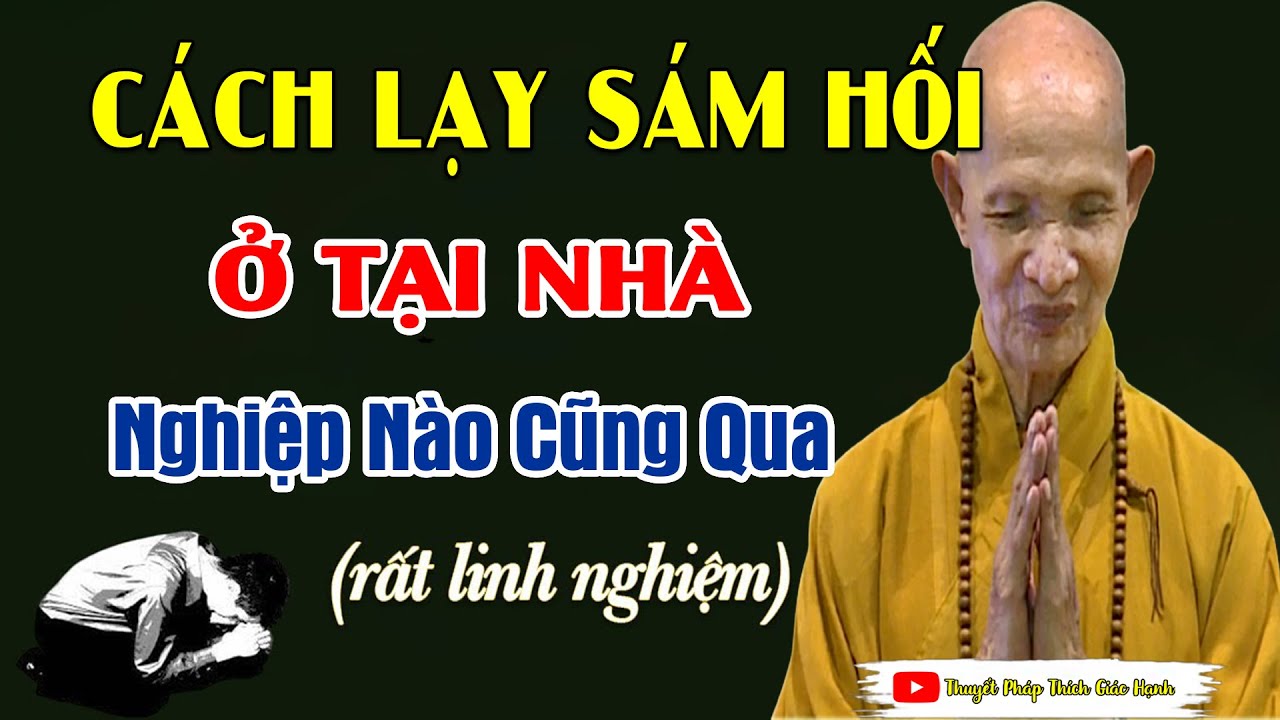 Cách Lạy Sám Hối Ở Tại Nhà NGHIỆP NÀO CŨNG QUA  _  HT Thích Giác Hạnh mới 2025