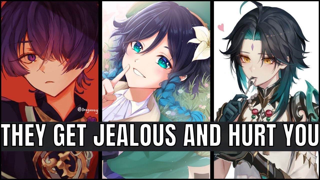 They get jealous and hurt you - genshin impact x listener asmr