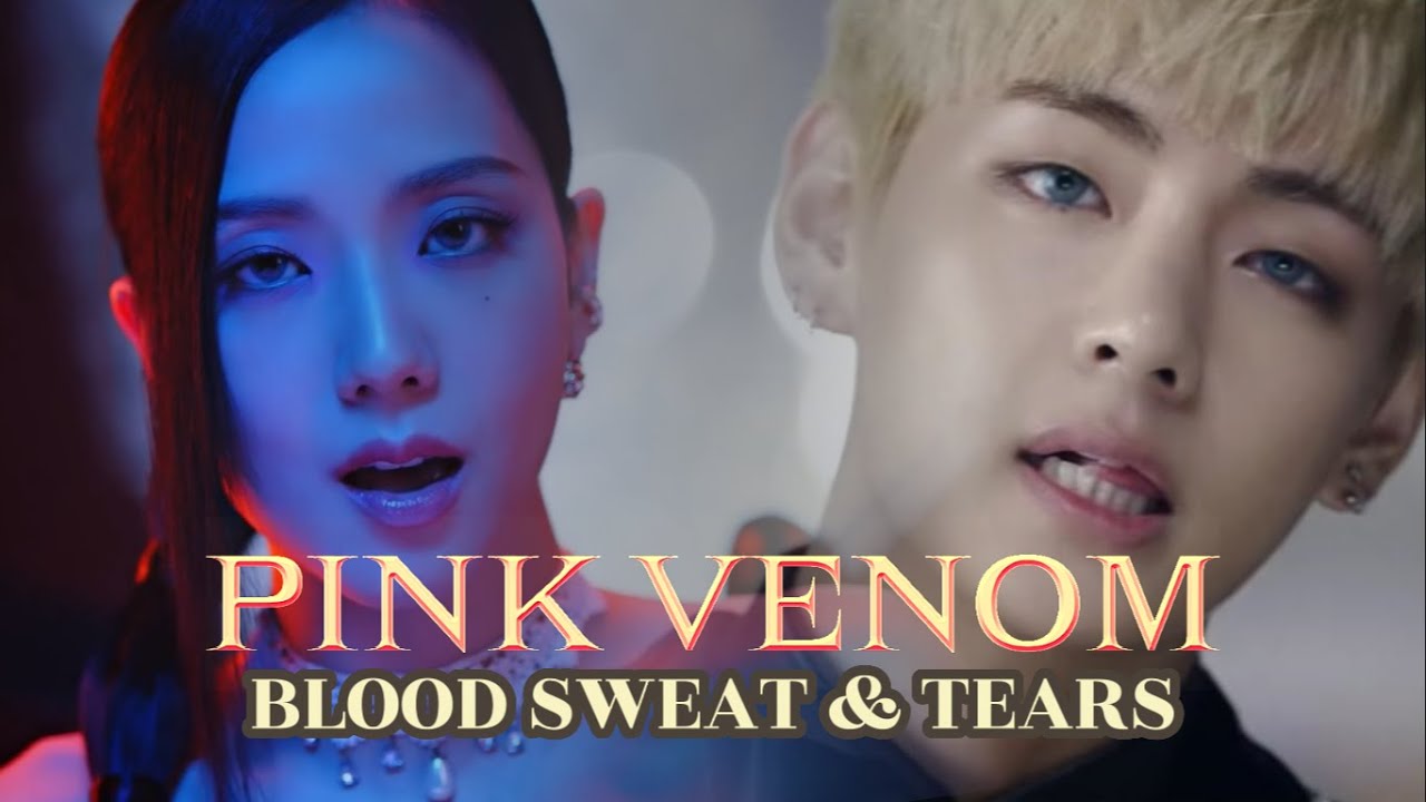 MASHUP PINK VENOM x BLOOD SWEAT & TEARS - BLACKPINK x BTS