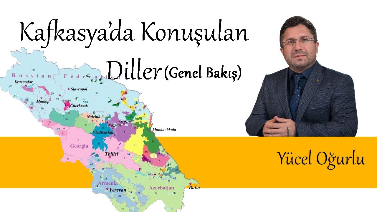 Kafkasya'da Konuşulan Diller | Yücel Oğurlu