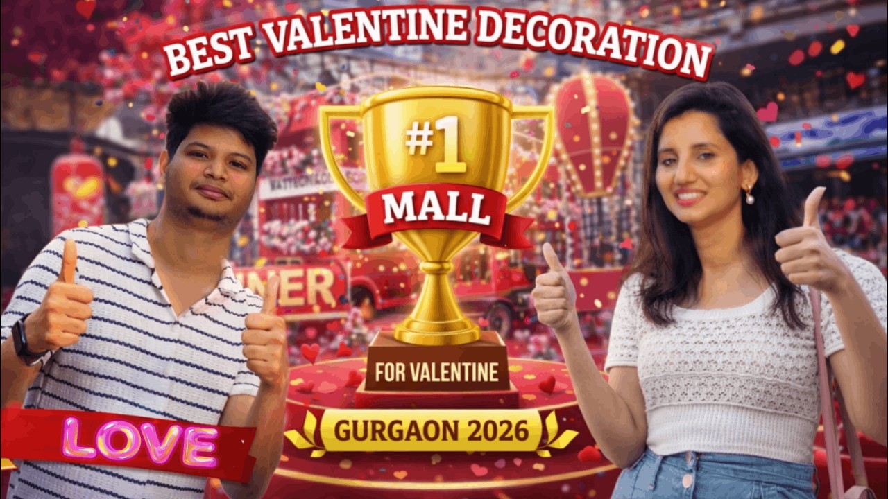 Gurgaon ke 3 Sabse Bade Malls Ka Valentine Decoration - Kaun Jeeta? 😱❤️ | M3M vs World Mark