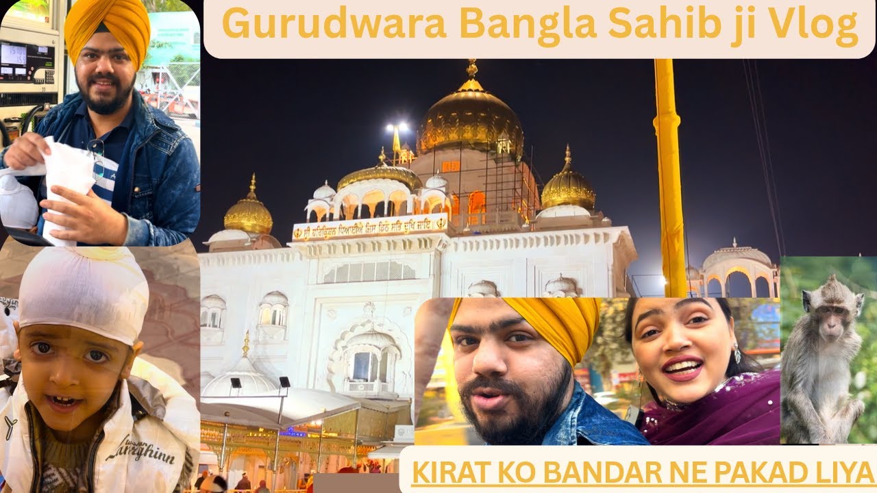 Gurudwara Bangla Sahib Vlog | Kirat Ko Bandar Ne Pakad Liya! 😱 | Full Family Fun