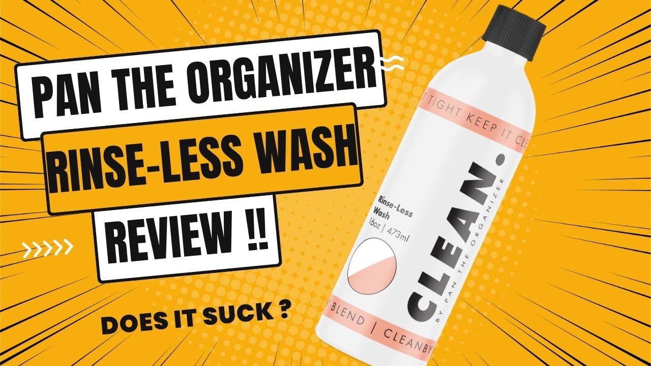 Clean Rinse-Less Wash By Pan The Organizer - Is this the Best Rinse-less wash ?