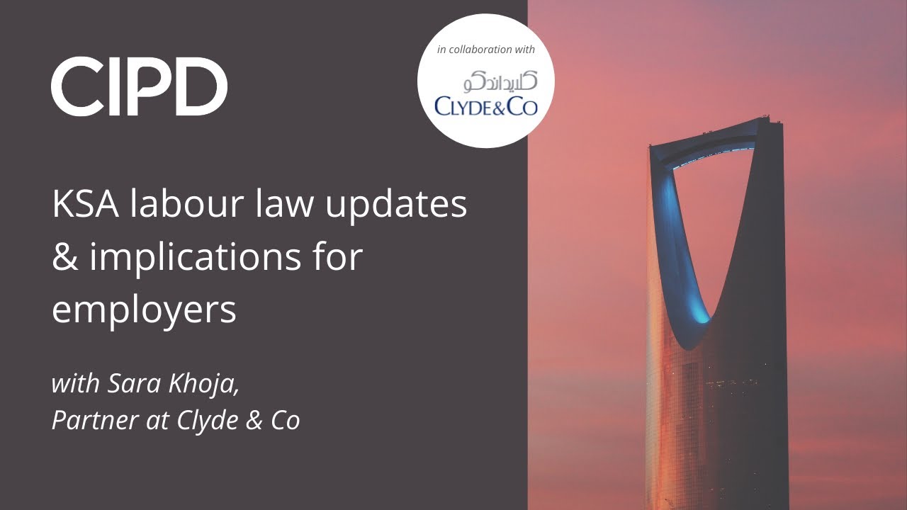CIPD Webinar - KSA Labour Law updates and implications for employers