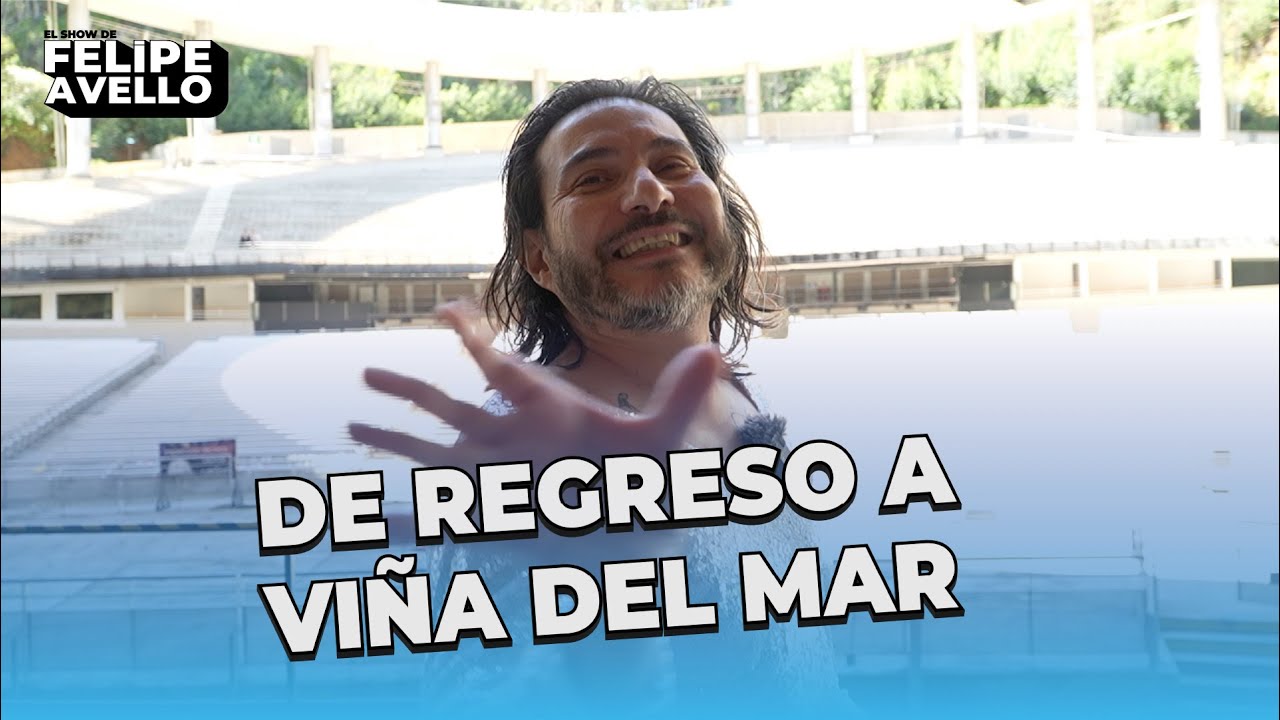 ''DE REGRESO A VIÑA DEL MAR'' - Felipe Avello en Viña del Mar #2025