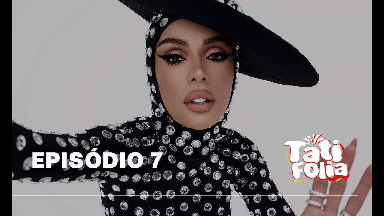 TATI FOLIA 2025 | EP. 07 | LUZ, CÂMERA, AÇÃO!