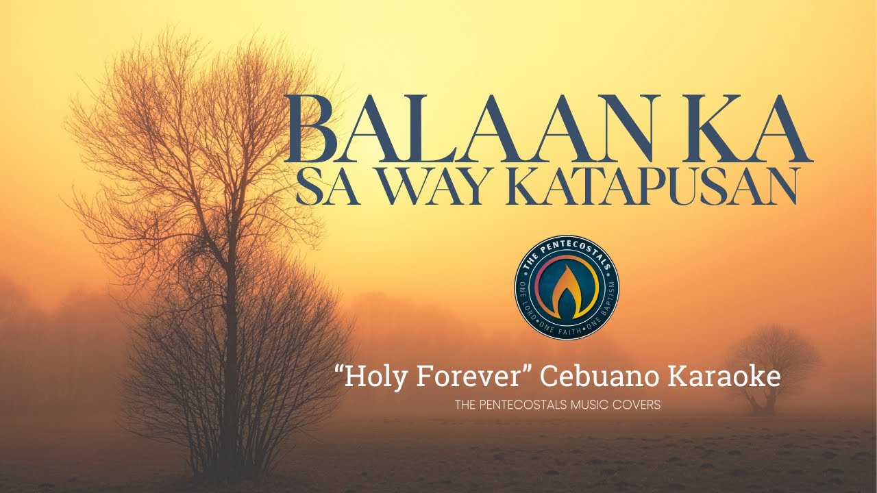 Balaan Ka sa Way Katapusan - Holy Forever Cebuano Karaoke