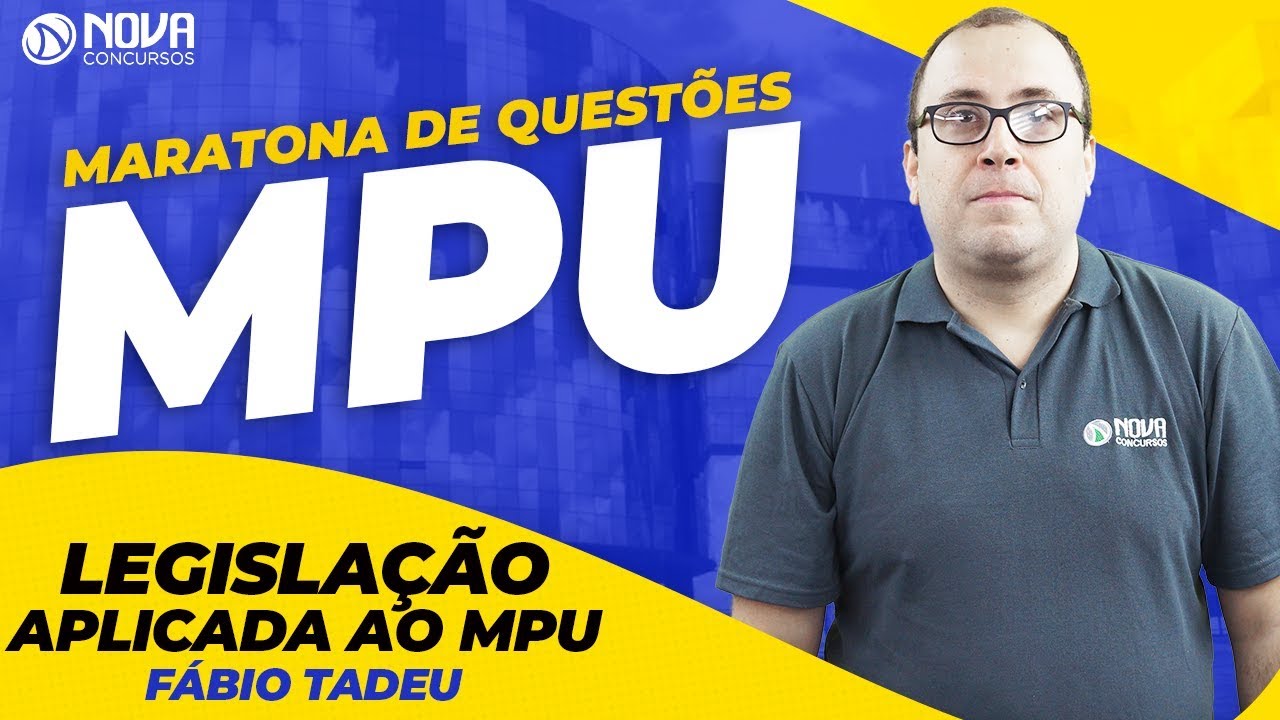 MPU: Maratona de Questões - Legislação MPU | Prof. Fábio Tadeu